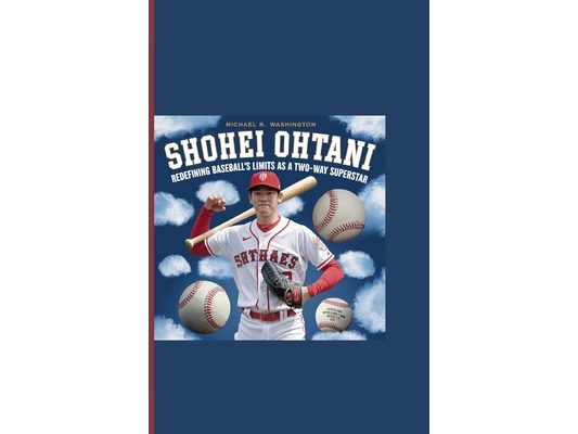 Shohei Ohtani: Redefining Baseball's Limits as a Two-Way Superstar