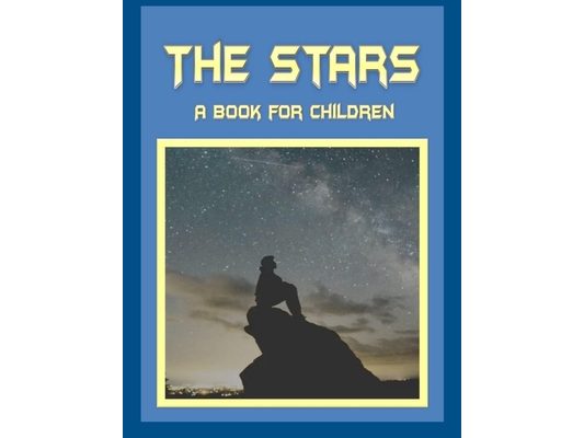 The Stars - a book for children: Take a trip to the stars