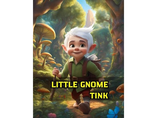 Little gnome Tink: Fairy tale for children