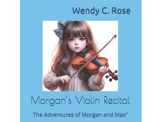 Morgan's Violin Recital: The Adventures of Morgan and Max"