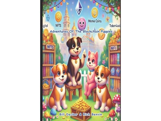 Adventures Of The Blockchain Puppies: A Blockchain Fairy Tale