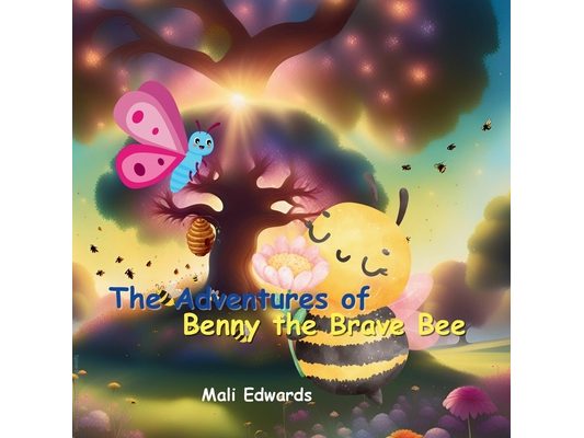 The Adventures of Benny the Brave Bee