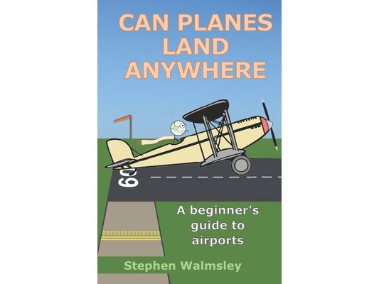 Can Planes Land Anywhere: A beginner's guide to airports
