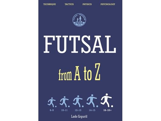 FUTSAL from A to Z: FUTSAL 16-18+ years, the fifth book
