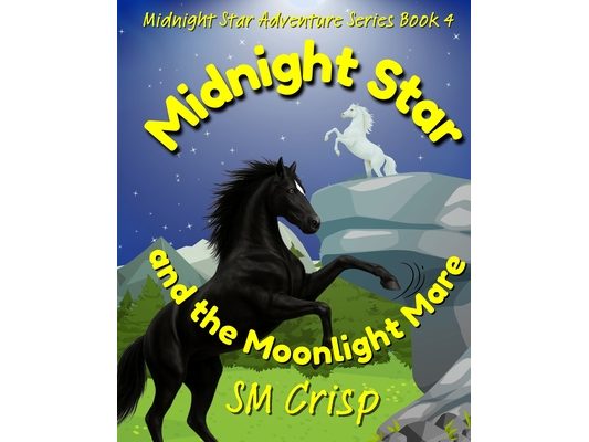 Midnight Star and the Moonlight Mare: A Horse Story For Children