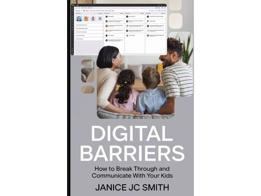 Digital Barriers: How to Break Through and Communicate with Your Kids
