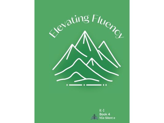 Elevating Fluency: K-1 Book 4 VCe Silent e