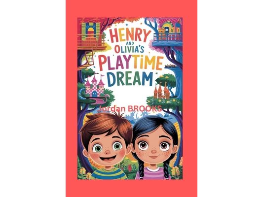Henry and Olivia's Playtime Dream
