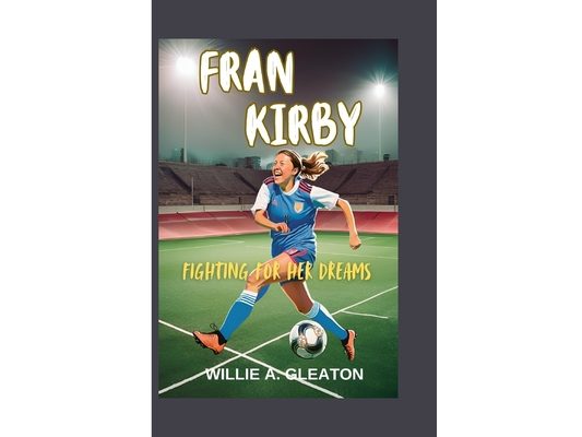 Fran Kirby: Fighting For Her Dreams