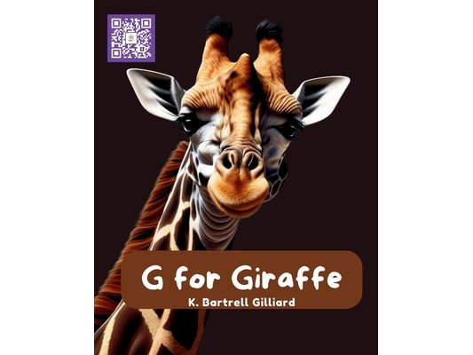 G For Giraffe: Fun ways to learn about Giraffes (Zoo Edition)