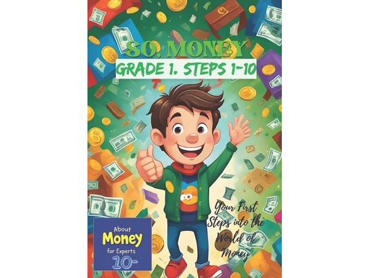 So, Money: GRADE I. Steps 1-10