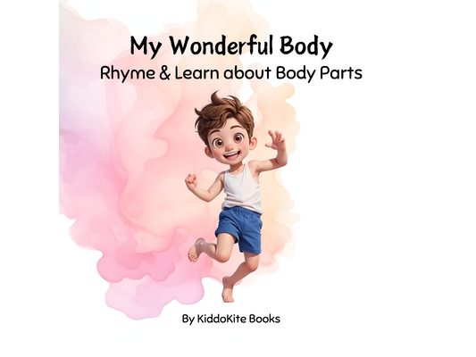 My Wonderful Body: Rhyme and Learn about Body Parts