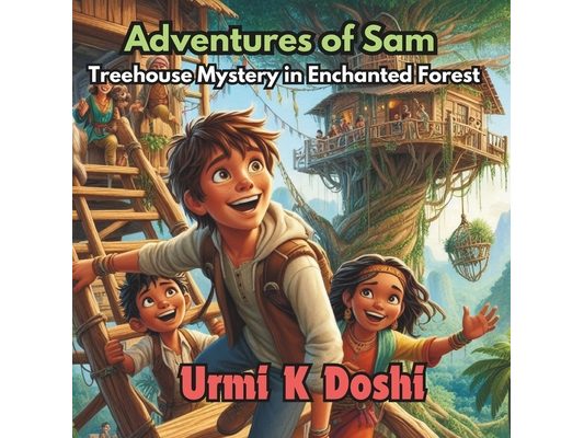 Adventures of Sam Treehouse Mystery in Enchanted Forest