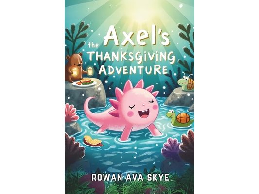 Axel the Axolotl's Thanksgiving Adventure: Join an Unforgettable Autumn Journey Filled with Gratitude, Festive Feasts, and New Friends!