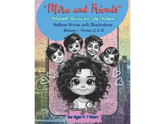 Mira and Friends: Relatable Stories for City Children, Bedtime Stories with Illustrations and Lessons for Life