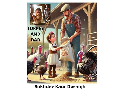 Turkey and Dad: Children Bedtime Story - Bond Between a father and daughter.: Turkey and Dad is a story about the beauty of nature, an