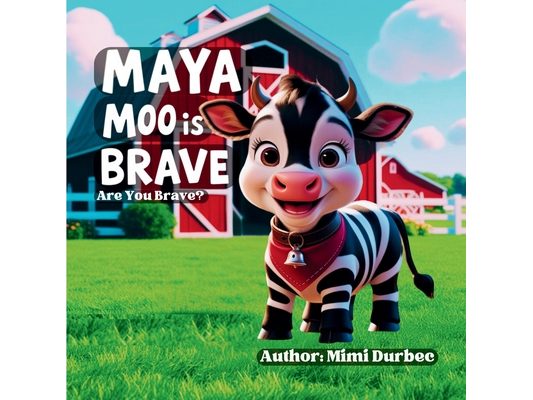 Maya Moo is Brave: Are you brave?