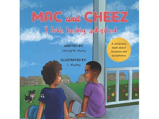 Mac and Cheez: I Love Being Adopted
