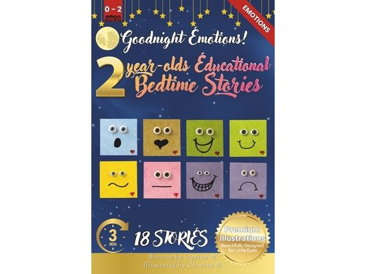 Goodnight Emotions: 2-Year-Old's Educational Bedtime Stories with Premium Illustrations: A Gentle Introduction to Emotions for Early Understanding and