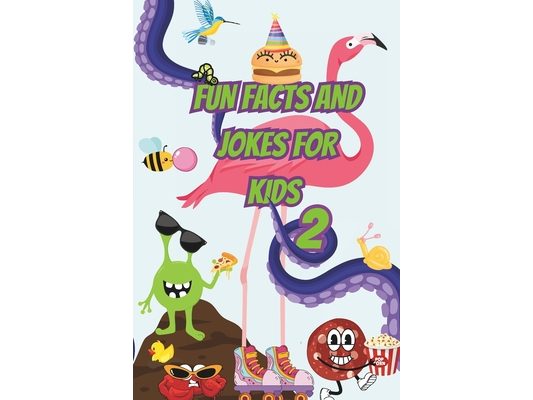 Fun Facts and Jokes for Kids 2