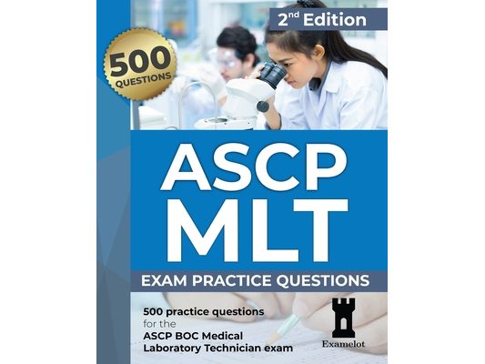 ASCP MLT Exam: Practice Questions, 2nd edition