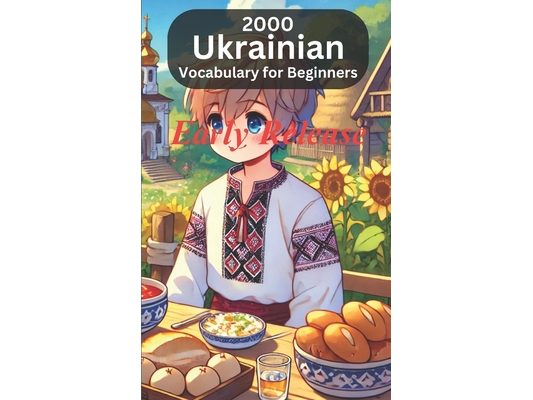 2000 Ukrainian Vocabulary For Beginners: Your Pocket Guidebook to Mastering Basic Ukrainian Words