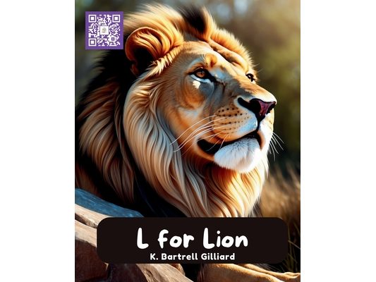 L For Lion: Fun ways to learn about Lions (Zoo Edition)