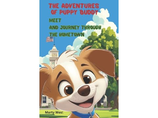 The Adventures of Puppy Buddy: Meet and Journey Through the Hometown (Light Educational Book for Children)