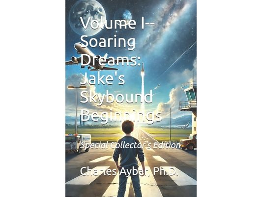 Volume 1--Soaring Dreams: Jake's Skybound Beginnings