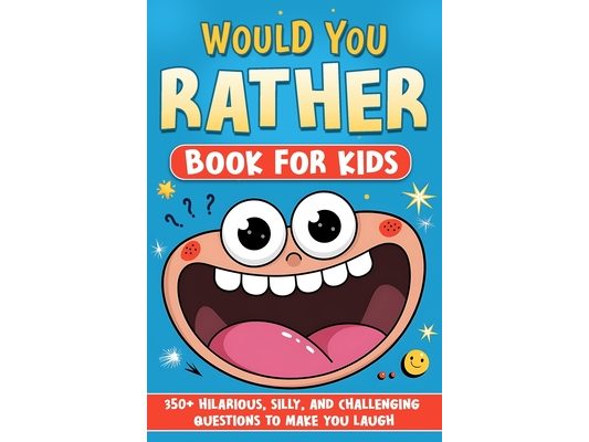 "Would You Rather" For Kids
