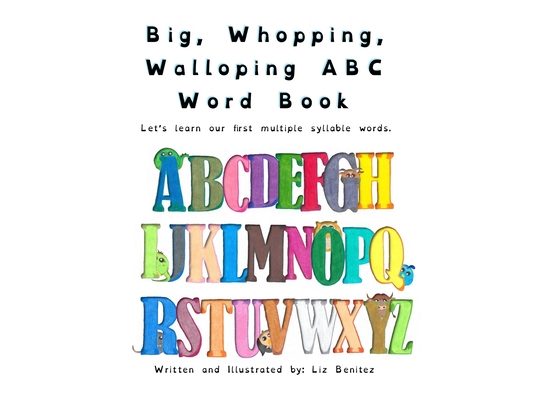 Big, Whopping, Walloping ABC Word Book