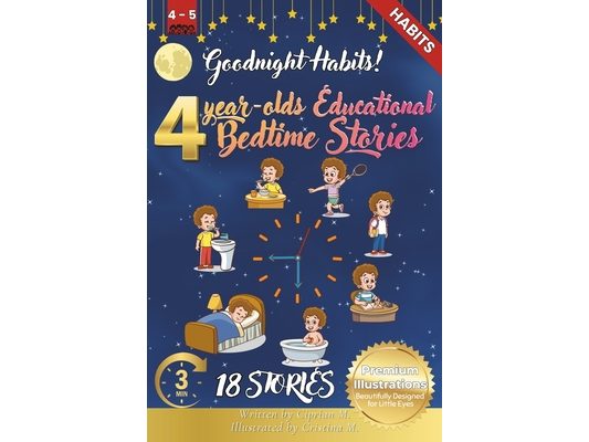 Goodnight Habits: 4-Year-Old's Educational Bedtime Stories with Premium Illustrations: Inspiring Positive Routines and Life Skills for Young Learners