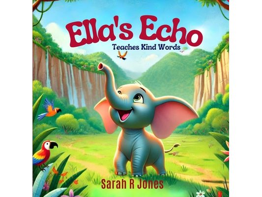 Ella's Echo: Teaches Kind Words