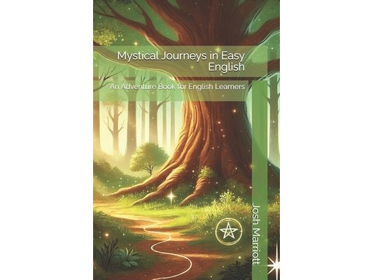 Mystical Journeys in Easy English: An Adventure Book for English Learners