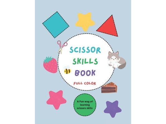 Scissor Skill Book Easy and Fun Cutting Activities to Boost Fine Motor Skills for Preschoolers: Perfect for Ages 3-6, Helps Improve Hand-Eye Coordinat