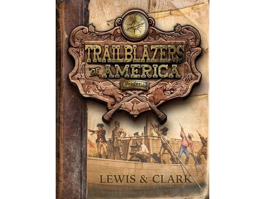 Lewis and Clark (Trailblazers of America, Book 3)