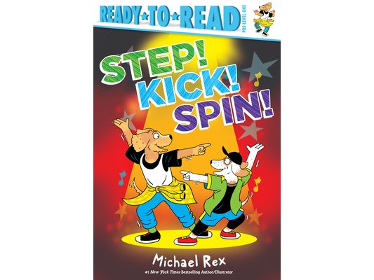 Step! Kick! Spin!: Ready-To-Read Pre-Level 1