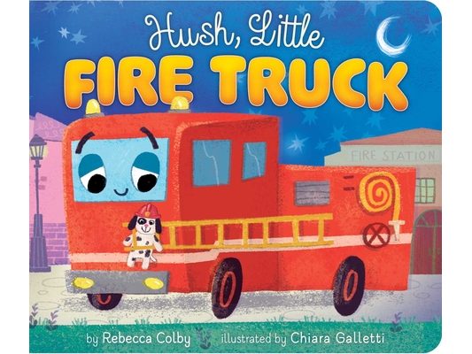 Hush, Little Fire Truck