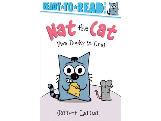 Nat the Cat Five Books in One!: Nat the Cat Takes a Nap; Nat the Cat Takes a Bath; Nat the Cat Has a Snack; Nat the Cat Has a Hat; Nat the Cat Finds a