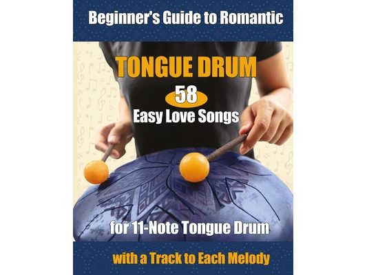 58 Easy Love Songs for 11-Note Tongue Drums