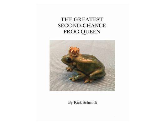 The Greatest Second-Chance Frog Queen: A Not-Just-4-Children, HARDCOVER/Full-Color, LIBRARY Edition, 2nd Printing.