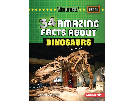 34 Amazing Facts about Dinosaurs