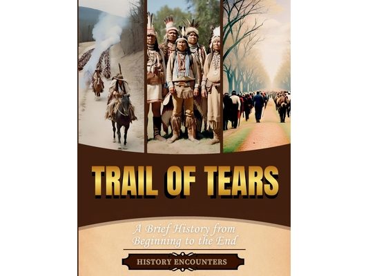 Trail of Tears: A Brief History of History's Cruelest Acts