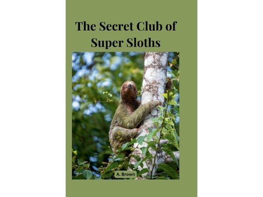 The Secret Club of Super Sloths