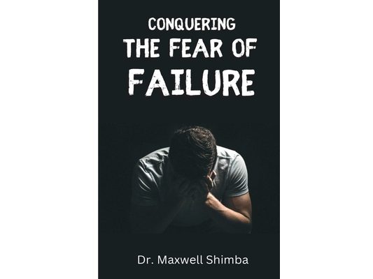 Conquering the Fear of Failure