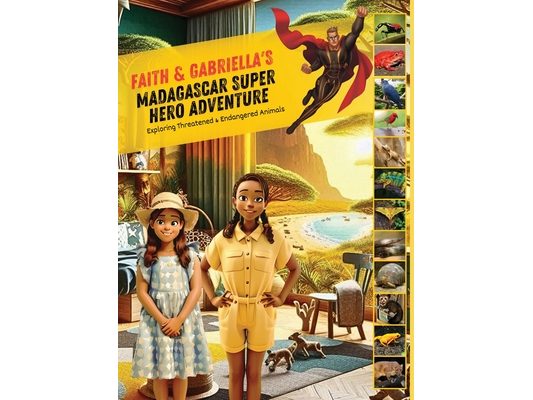 Faith & Gabriella Madagascar Super Hero Adventure: Exploring Threatened & Endangered Animals