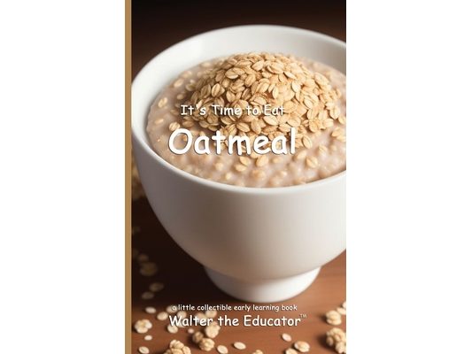 It's Time to Eat Oatmeal