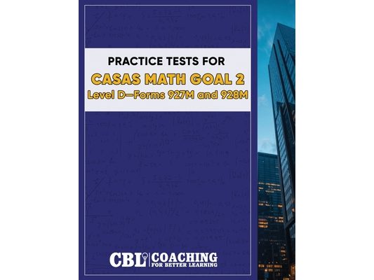 Practice Tests for CASAS Math GOAL 2 Level D, Forms 927M and 928M