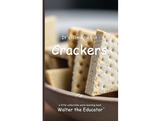 It's Time to Eat Crackers