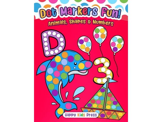 Dot Markers Fun: Animals, Shapes & Numbers
